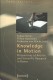 Knowledge in Motion: Perspectives of Artistic and Scientific Research in Dance